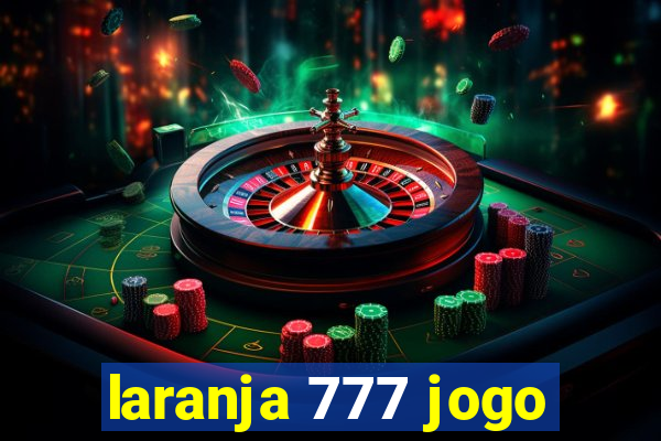 laranja 777 jogo